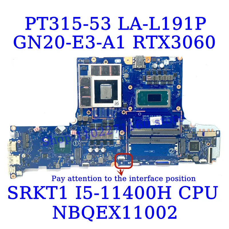 GH53G LA-L191P For Acer PT315-53 With I5-11400H/I7-11800H/I9-11900H CPU Mainboard RTX3060/RTX3070 Laptop Motherboard 100% Tested