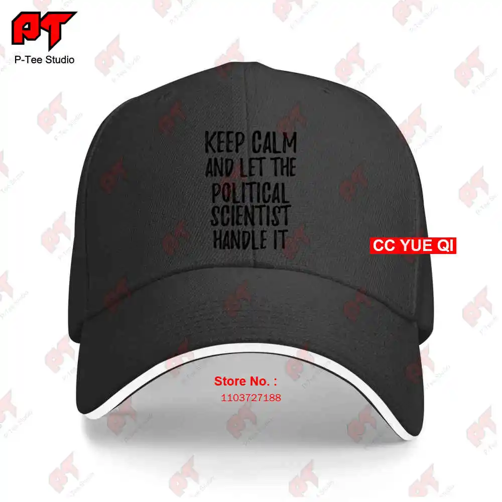 Keep Calm And Let The Political Scientist Handle It Baseball Caps Truck Cap 07PR