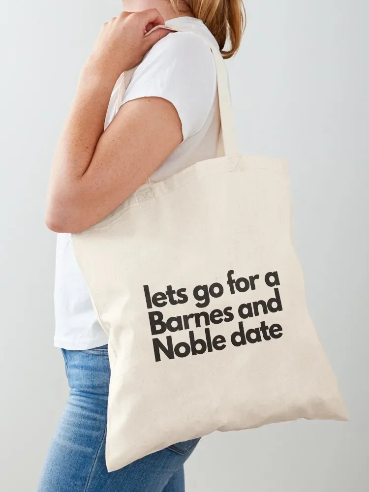 Barnes and Noble date Tote Bag tote bag custom Women's shopping bag shopper woman