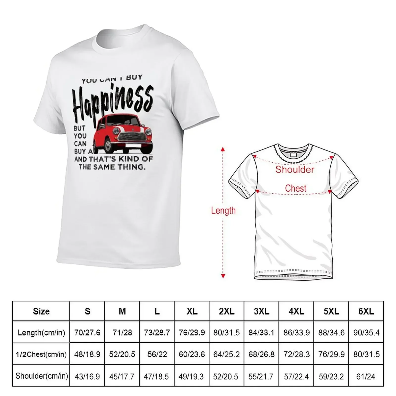 You can't buy happiness, but you can buy a Mini and that's kind of the same thing T-Shirt quick drying man clothes mens fashion