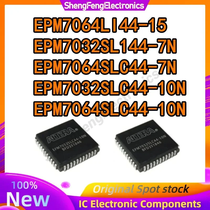 

EPM7032SL144-7N EPM7064LI44-15 EPM7064SLC44-7N EPM7064SLC44-10N EPM7032SLC44-10N IC MCU Chip 100% New Original in stock