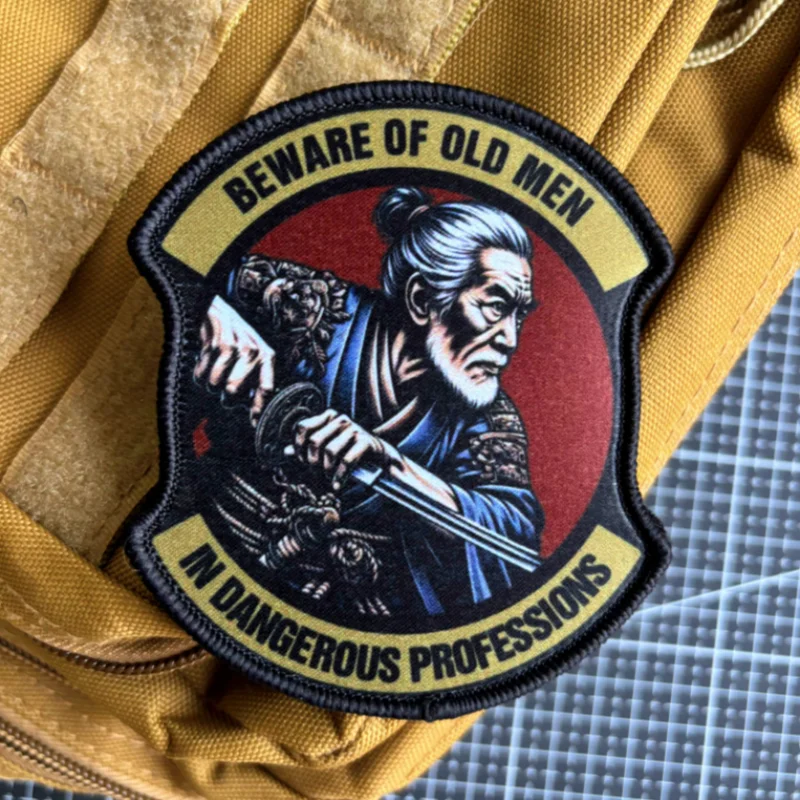 “Beware of Old Men”Tactical Patch Army Printing Patches Hook and Loop Samurai Morale Badge Military Armband Backpack Sticker