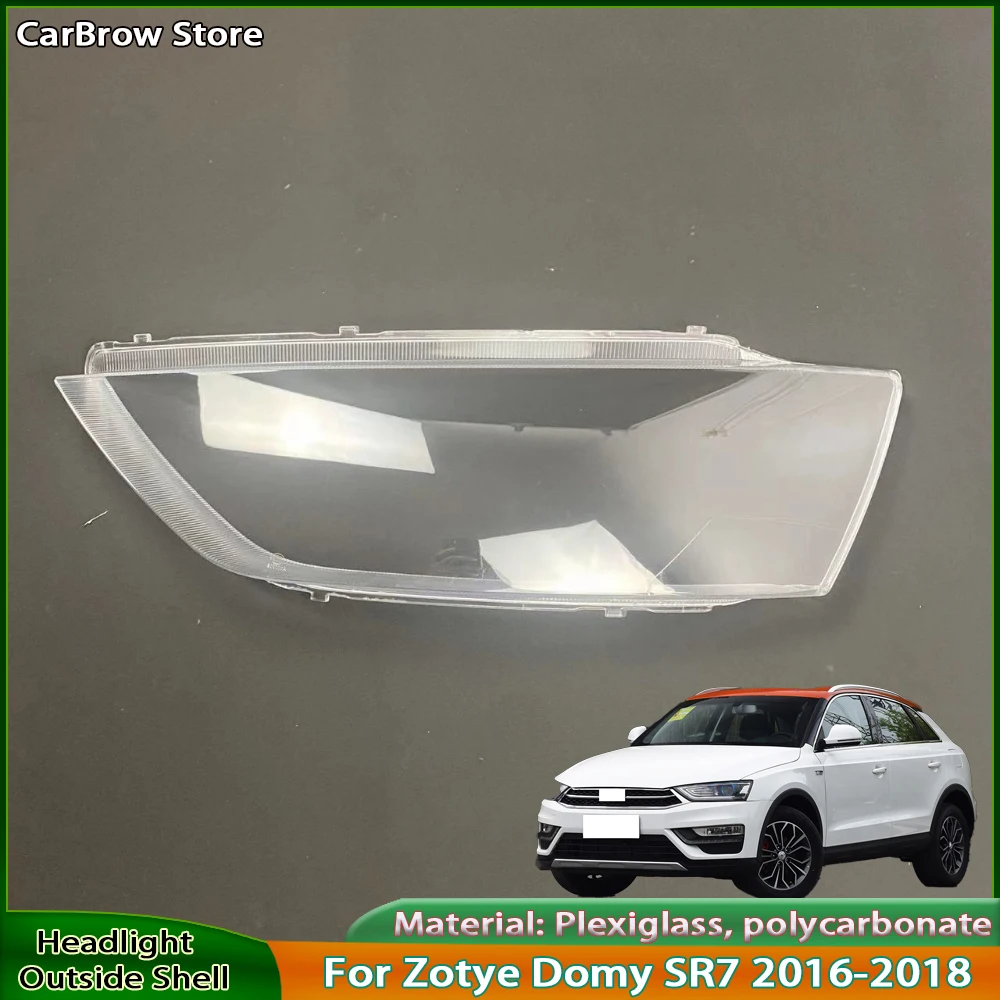 

Headlamp Shell Replace Original Lampshade For Zotye Domy SR7 2016 2017 2018 Headlight Cover Transparent Lens