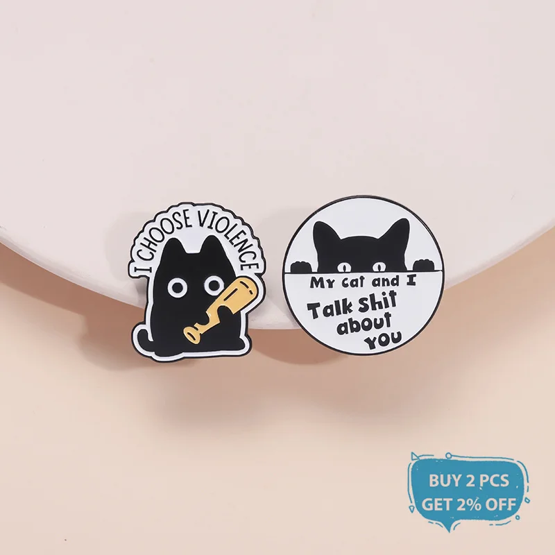 My Cat and I Talk Shit About You Enamel Pin Satirical Quotes I Choose Violence Metal Brooch Lapel Badge Jewelry Gift For Friends