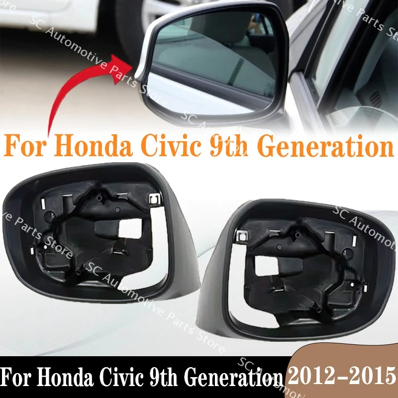 For Honda Civic 9th Generation 2012-2015 Car Accessorie Exterior Rearview Wing Housing Frame Cap Outside Mirror Base Shell Cover