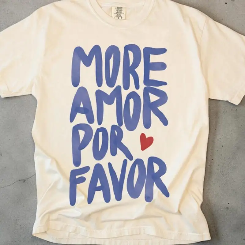More Amor Por Favor Spanish Quote T-Shirt