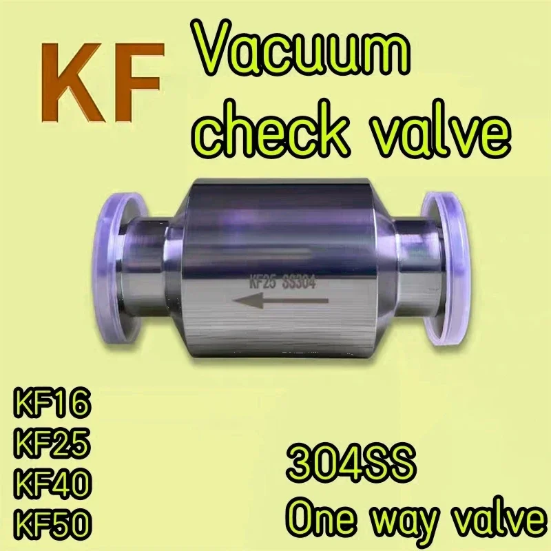 

KF16, KF25, KF40, KF50, KF vacuum one-way valve, vacuum pump one-way valve, KF one-way vacuum valve, 304 stainless steel.