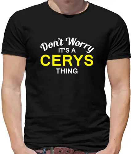 Don'T Worry It's a CERYS Thing Mens T-Shirt - Surname Custom Name Family