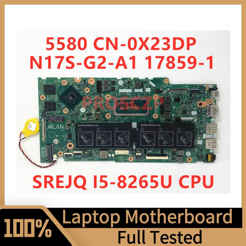 

CN-0X23DP 0X23DP X23DP Mainboard For DELL 5480 5488 5580 Laptop Motherboard 17859-1 W/ SREJQ I5-8265U CPU 100% Fully Tested Good