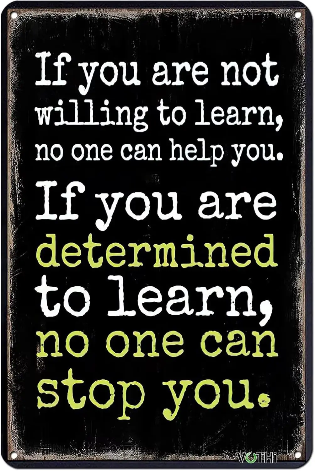 Funny Motivational Wall Decor Metal Tin Signs,If You Are Not Willing Not To Learn,No One Can Help You, Inspirational Quotes,Pos