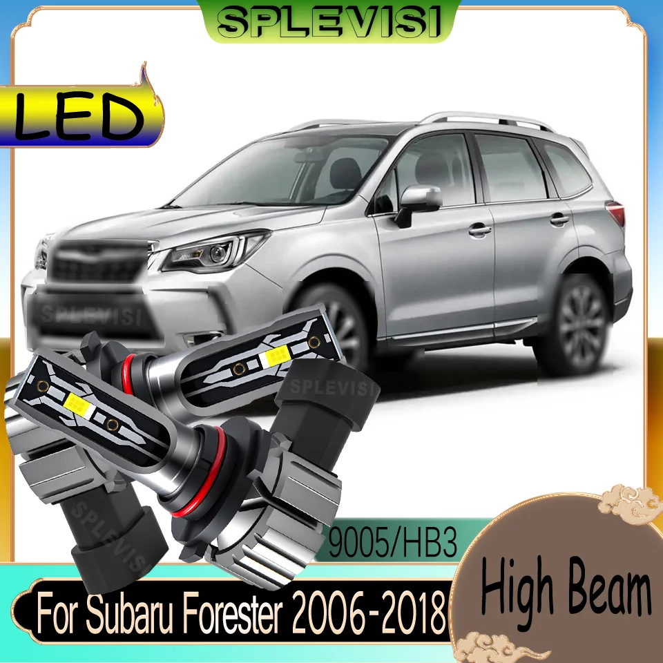 

Quality Assurance Worry-Free Purchase Headlight LED High Beam For Subaru Forester 2006 2007 2008 2009 2010 2011 2012 2013-2018