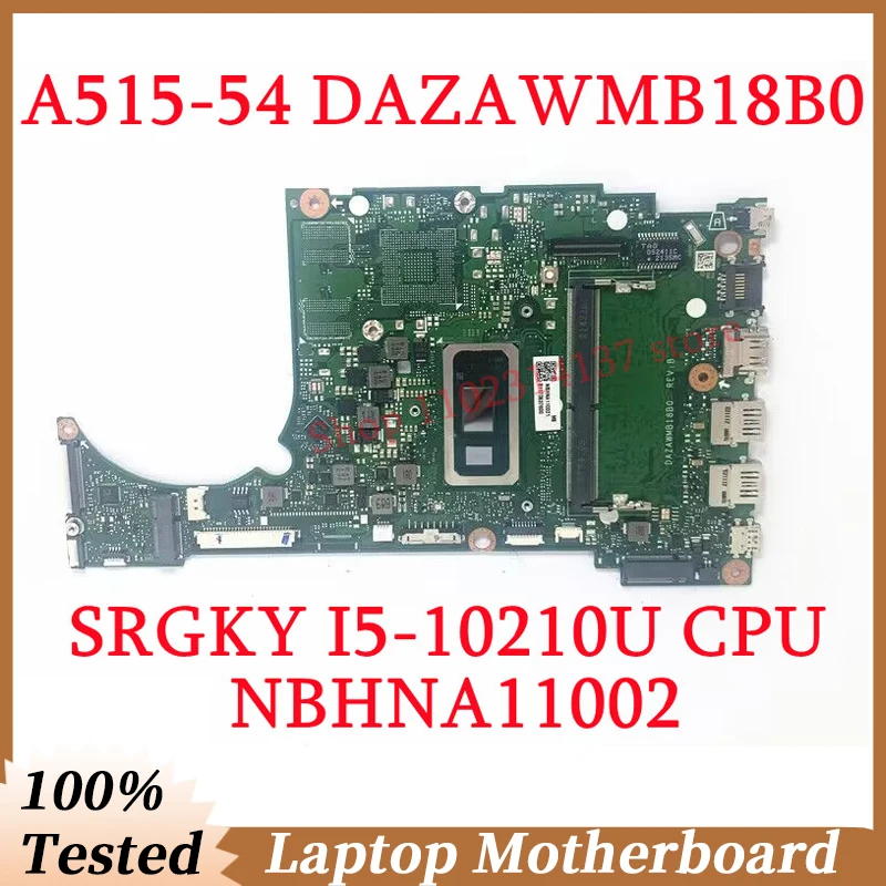 For Acer A515-54 A515-54G DAZAWMB18B0 With SRGKY I5-10210U CPU Mainboard NBHNA11002 Laptop Motherboard 100% Tested Working Well