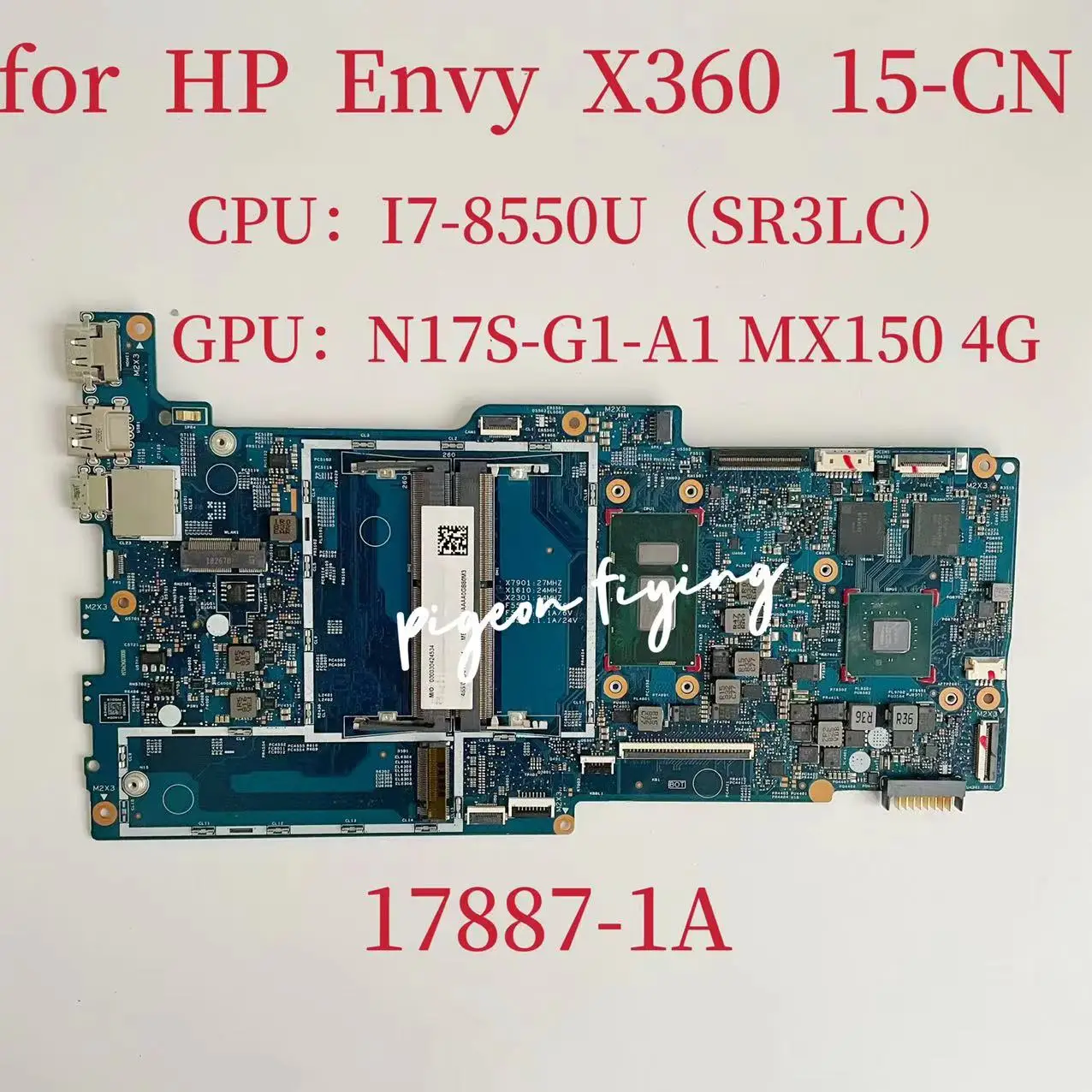 17887-1A Mainboard For HP Envy 15-CN 15M-CN Laptop Motherboard CPU:I7-8550U GPU:N17S-G1-A1 MX150 4GB DDR4 L19450-601 L19450-001