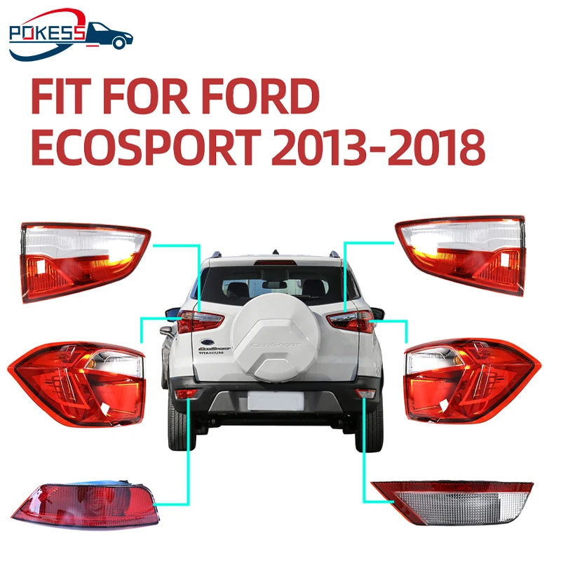 

POKESS Tail Light Fog Lamp Taillights For ford Ecosport 2013 2014 2015 2016 2017 2018 Inner Rear Brake Light Stop Taillamp