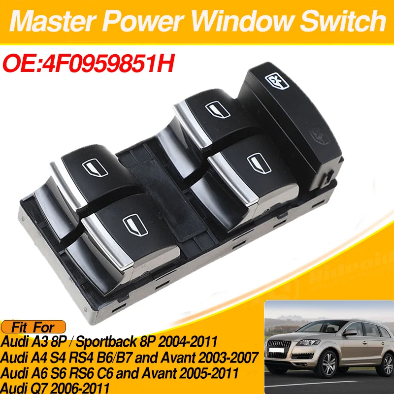 

Electric Power Car Window Master Switch 4F0959851H For Audi A3 8P A4 S4 RS4 A6 S6 RS6 Q7 2003 2004 2005 2006 2007-2011