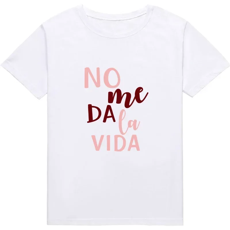Letra não me dê a vida impressão senhoras camiseta casual básico ocollar camisa branca manga curta senhoras camiseta streetwear topo