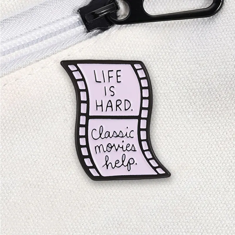Movie Quote Film Strip Enamel Badges Life Is Hard Pin Collection Alloy Brooches Lapel Backpack Jewelry Gifts For Friends 3