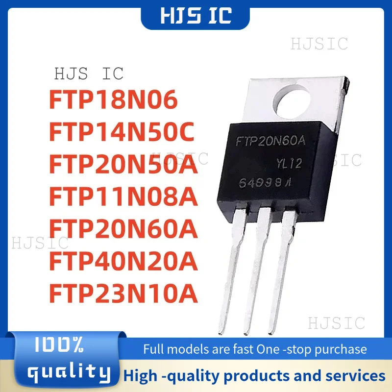 10 Uds. NUEVOS y de calidad FTP18N06 FTP14N50C FTP11N08A FTP20N50A FTP20N60A FTP40N20A FTP23N10A TO-220 MOSFET