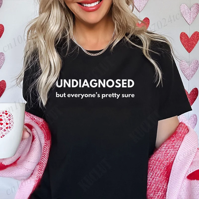

Undiagnosed But Everyone Is Pretty Sure Autism T-Shirt for Women Clothing Funny Weird Sarcastic Quote Graphic Y2k Hip Hop Tops
