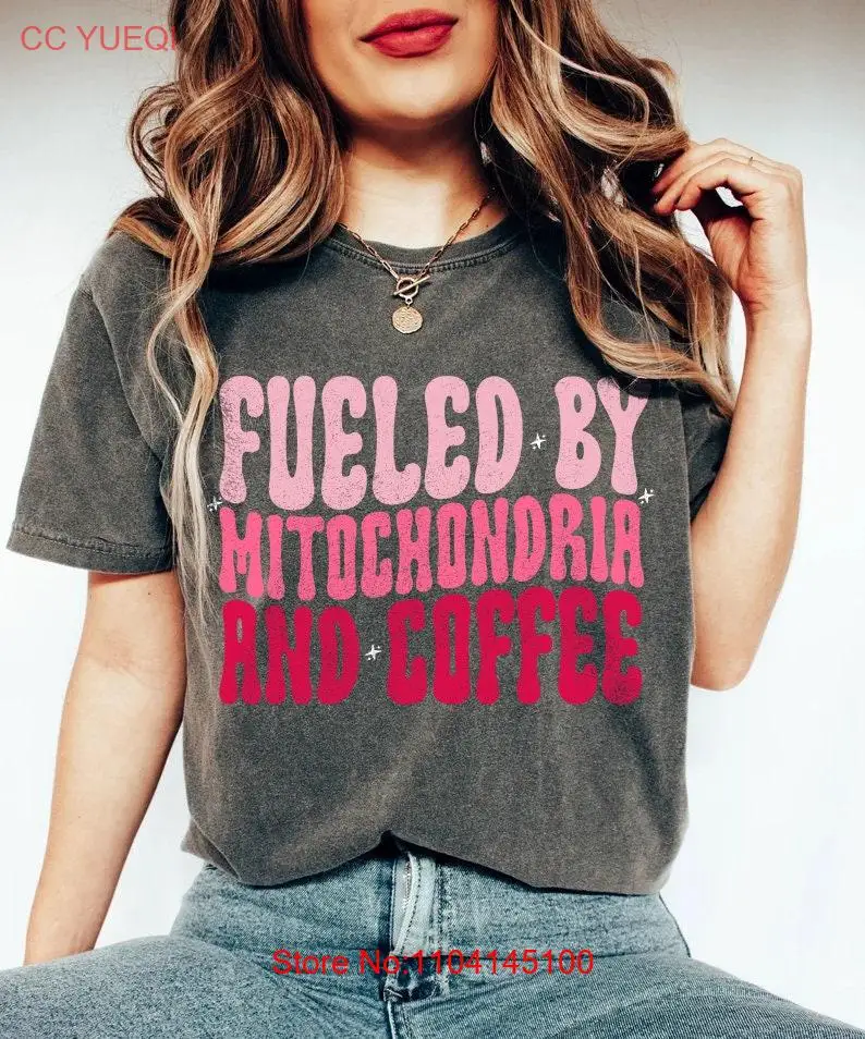 Funny Biology Teacher Science Fueled By Mitochondria And Coffee T Shirt Lover long or short sleeves