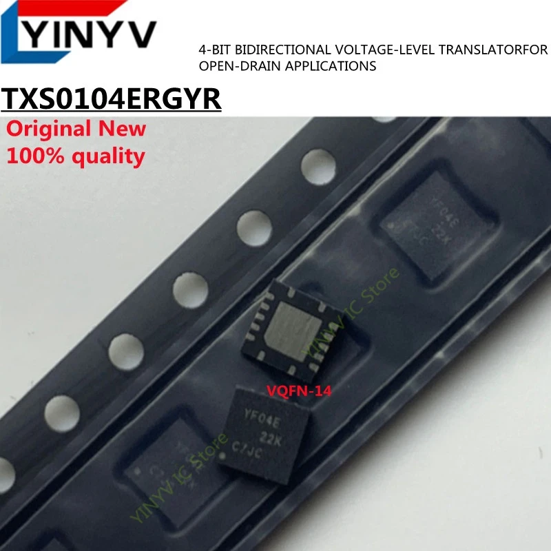 10PCS TXS0104ERGYR YF04E VQFN14 TXS0104ERGYRG4 TXS0104E TXS0104  4-BIT BIDIRECTIONAL VOLTAGE-LEVEL TRANSLATORFOR Chip  100% new