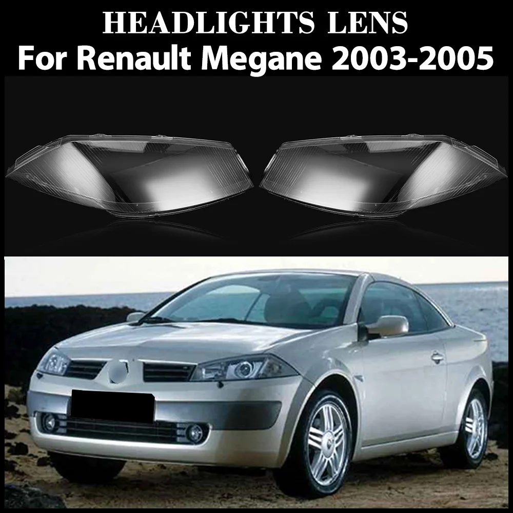 

For Renault Megane 2003 2004 2005 Car Headlight Shell Transparent Lampshade Headlamp Cover Lens Plexiglass Replace Original