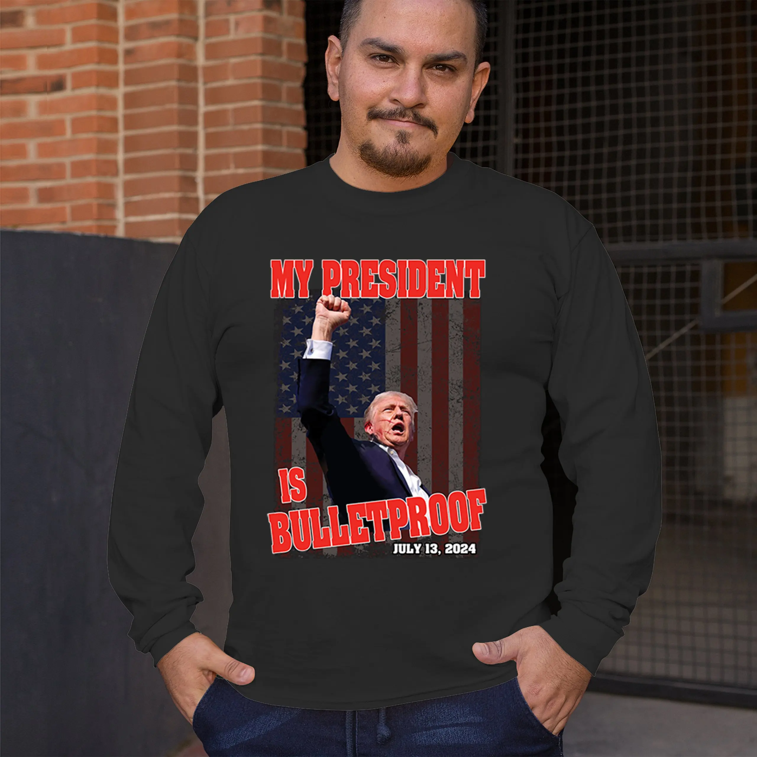 My President is Bulletproof Trump 24 Long Sleeve T-shirt Take America Back MAGA