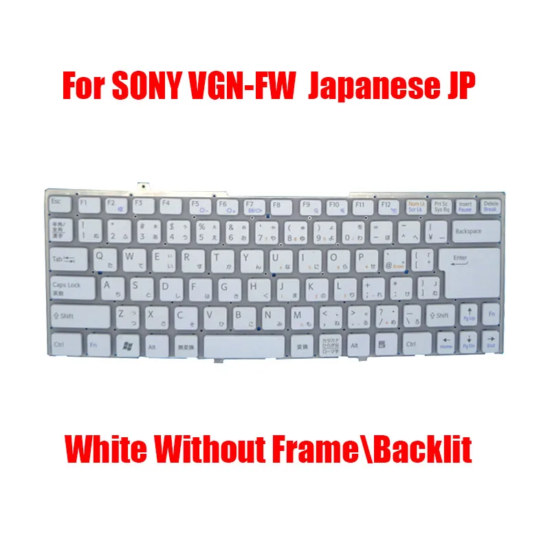 

Japanese JP Laptop Keyboard For SONY VGN-FW VGN FW 148084112 81-31105003-10 148084011 81-31105002-09 Without Frame\Backlit New