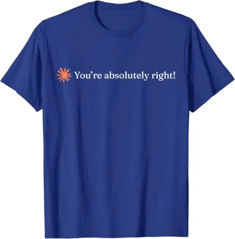 Du hast absolut Recht, Claude Künstliche Intelligenz T-Shirt Y2k Lustig Du hast absolut Recht Persönlichkeits-Sprüher-T-Shirt Neuheit – Detail 14