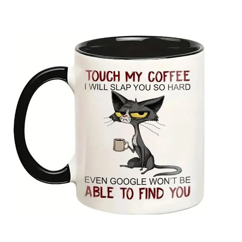 Creative Cat Mugs Touch My Coffee Mug I Will Slap You So Hard Coffee Cups Party Holiday Birthday Gifts for Friends Mom Sisters