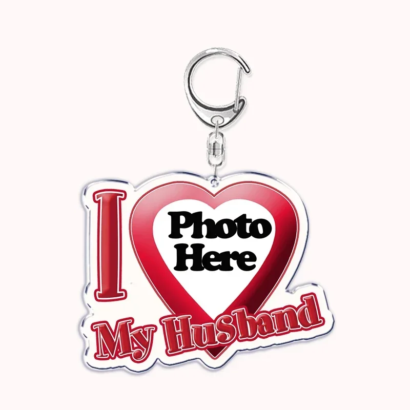 Custom I Love My Boyfriend Girlfriend Keychains Key Chain Photo Wife Mommy Daddy King Queen DIY Keyring Birthday Friends Gifts