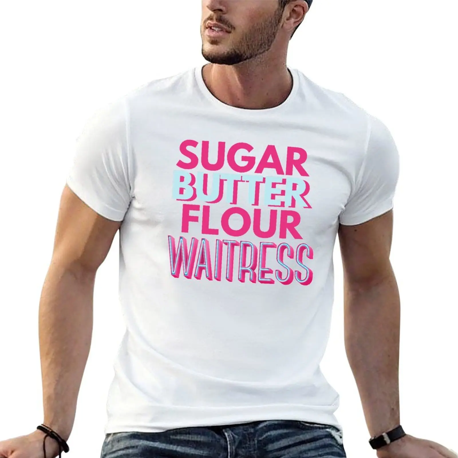 

WAITRESS THE MUSICAL | Sugar, Butter, Flour T-Shirt cotton t shirts man 100% funny t shirts cotton T-Shirt