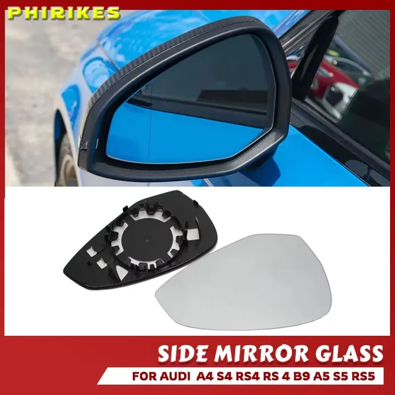 

For Audi A4 S4 RS4 RS 4 B9 A5 S5 RS6 RS 5 2016-2023 Left Right Door Side Heated Wing Mirror Glass Rearview Plate Accessories