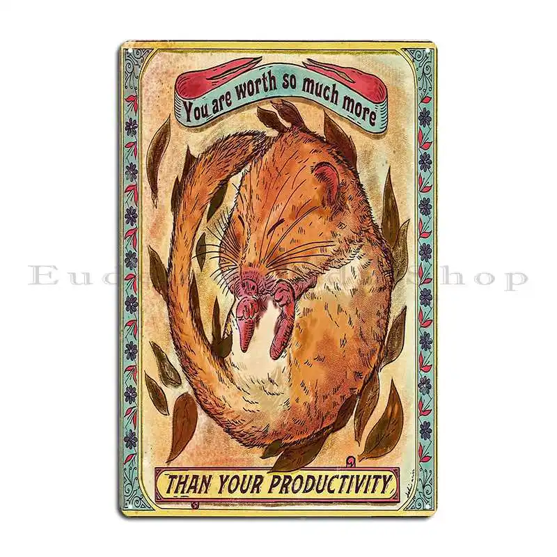 You Are Worth More Than Your Productivity Antiwork Dormouse Metal Sign Printing Club Plates Designing Classic Tin Sign Poster