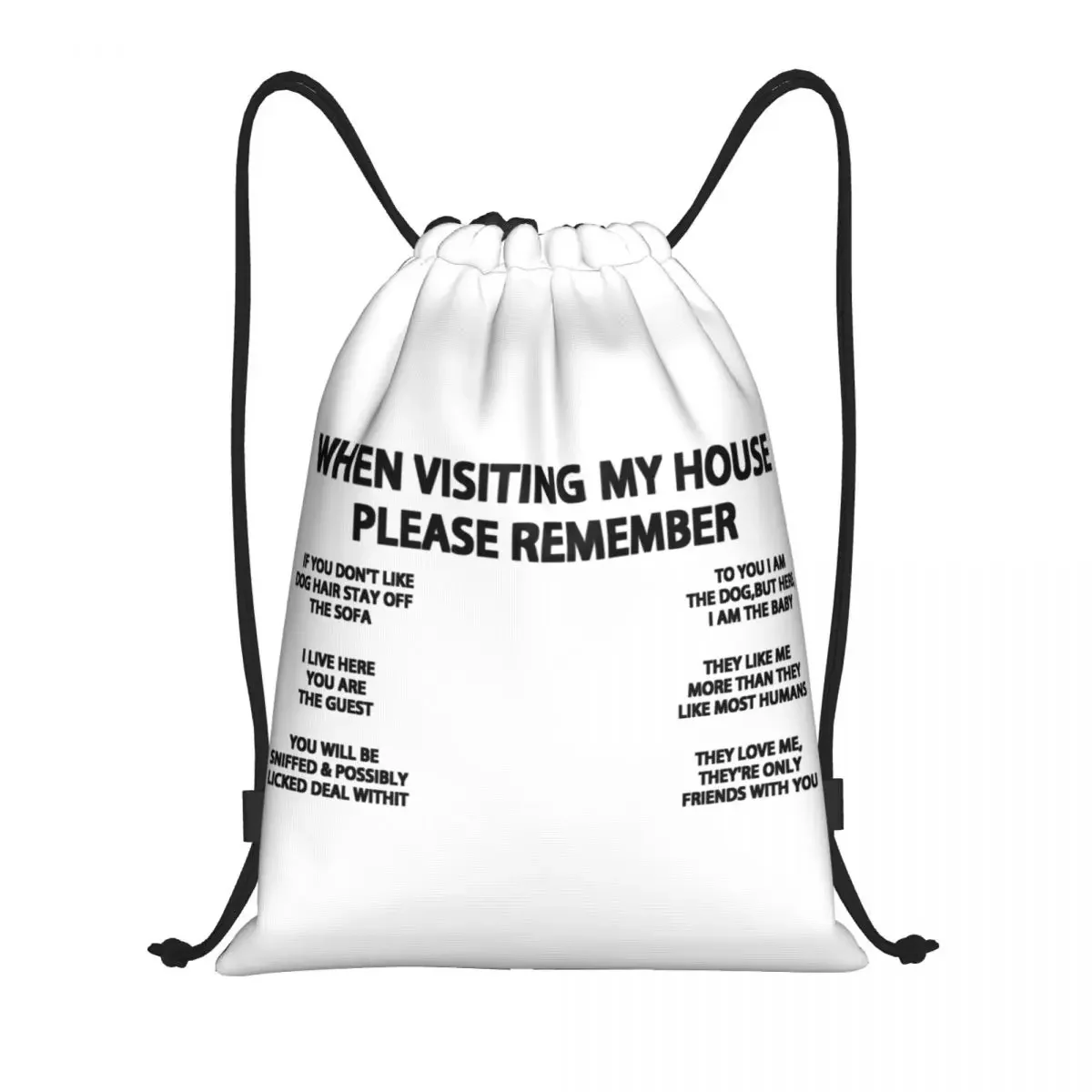 When Visiting My House Please Remember Dog Quotes Drawstring Backpack Women Men Sport Gym Sackpack Foldable Shopping Bag Sack