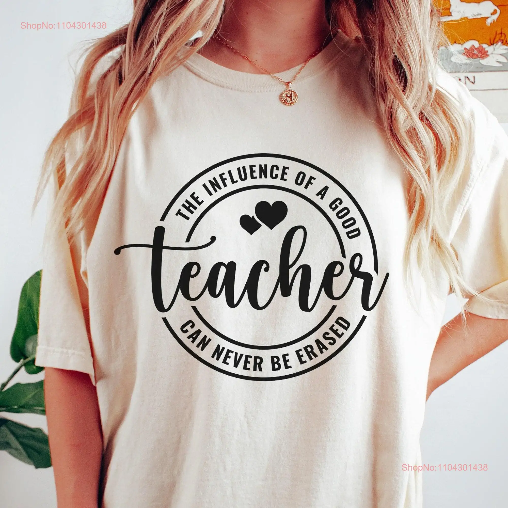 Comfort Colors The Influence Of A Good Teacher Can Never Be Erased T Shirt For Teachers Appreciation