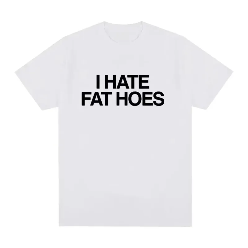 I Hate Fat Hoes T-shirt Women's Fashion Retro Simple Letter T-shirt Summer Casual Cute T-shirt Couple Street Wear