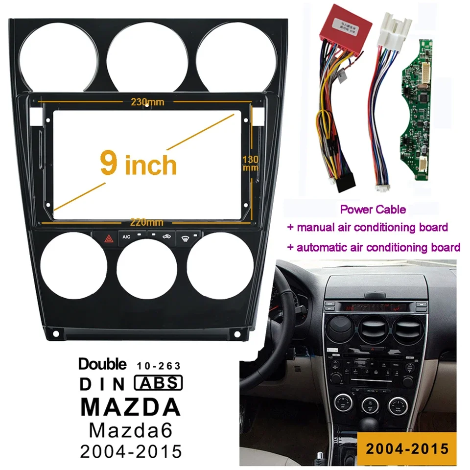 

For Mazda 6 2004-2015 One/Two Din 9" Car Frame + Air Conditioning Board + Power Cable + Integrated CANBUS