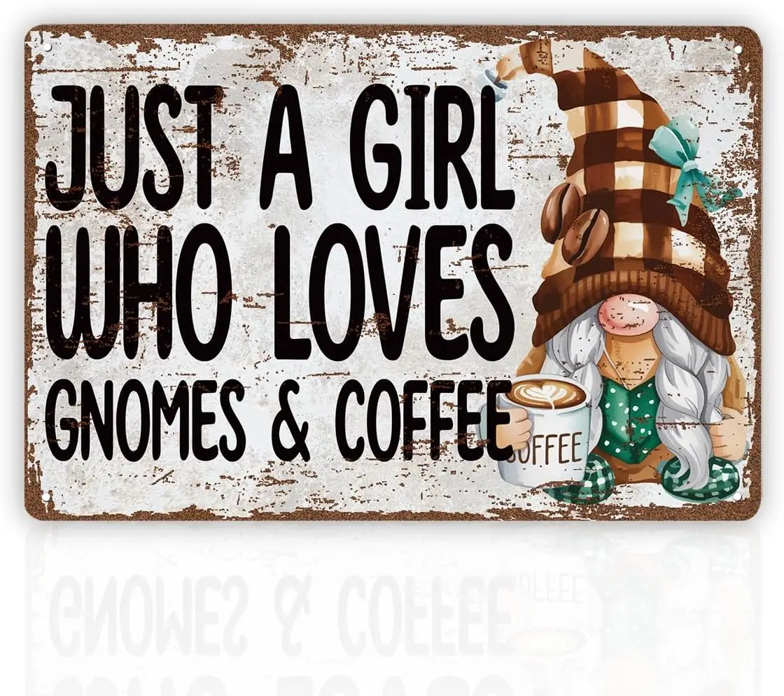 Funny Vintage Metal Tin Signs, Just a Girl Who Loves Gnomes and Coffee, Coffee Lover, Gnome Lover Gift, Gnome Lady Gift, Coworke
