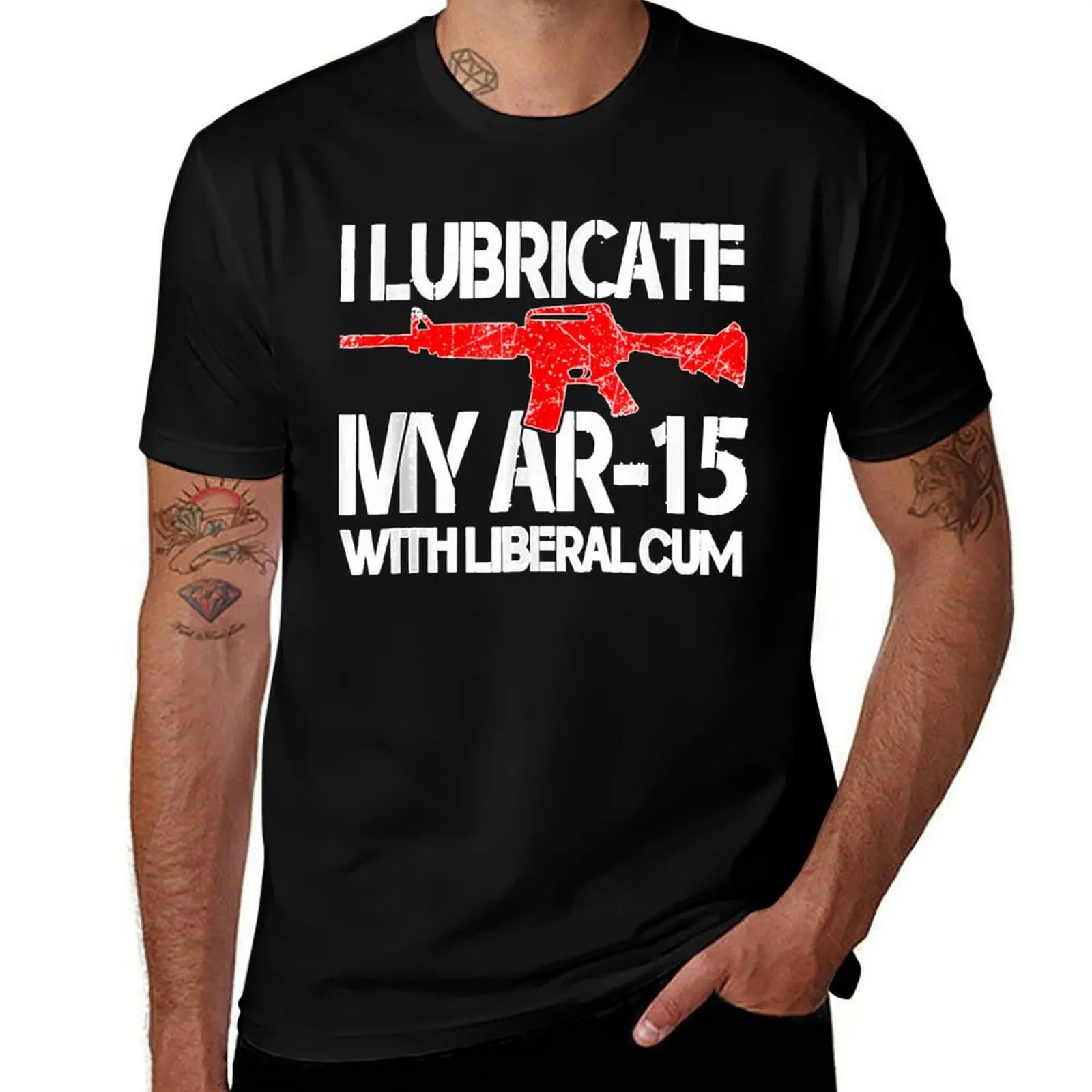 I lubricate my ar 15 with liberal cum T-Shirt heavyweights blacks cotton graphic tees clothing for men