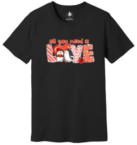 All You Need Is Love Shirt, Valentines Day Shirt, Gift For Valentine