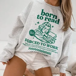 Women Polyest Fleece Y2K Top Born to Read Sweatshirt Bookworm Sweater Funny Bookish Sweatshirt Magic Bookish Loose Unisex Top