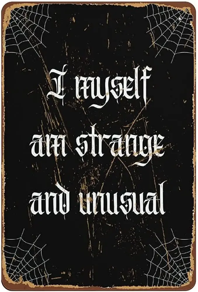 I Myself Am Strange and Unusual Witchy Aluminum Weatherproof Metal Sign Custom Personalized Tin Sign Wall Decor Housewarming Gif