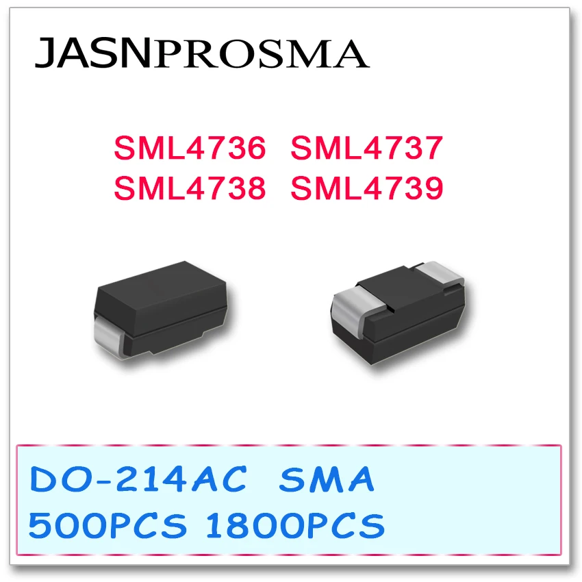 

JASNPROSMA SML4736 SML4737 SML4738 SML4739 DO-214AC 500PCS 1800PCS High quality SML SMD SMA