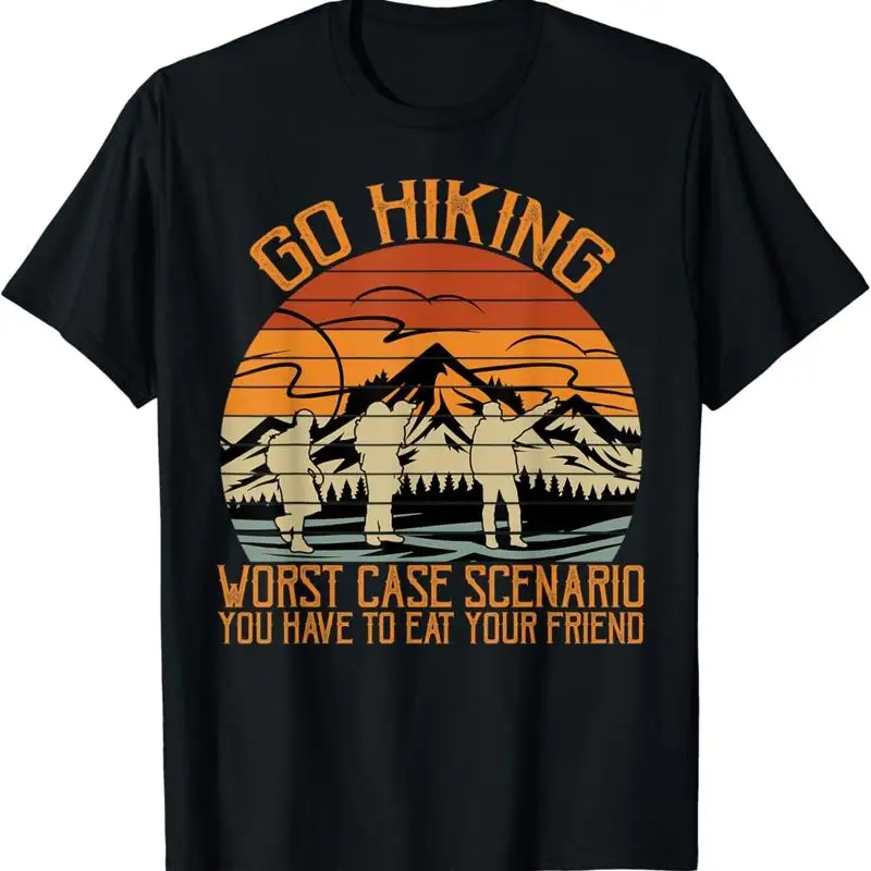 Go Hiking Worst Case Scenario You Have To Eat Your Friend T Shirt