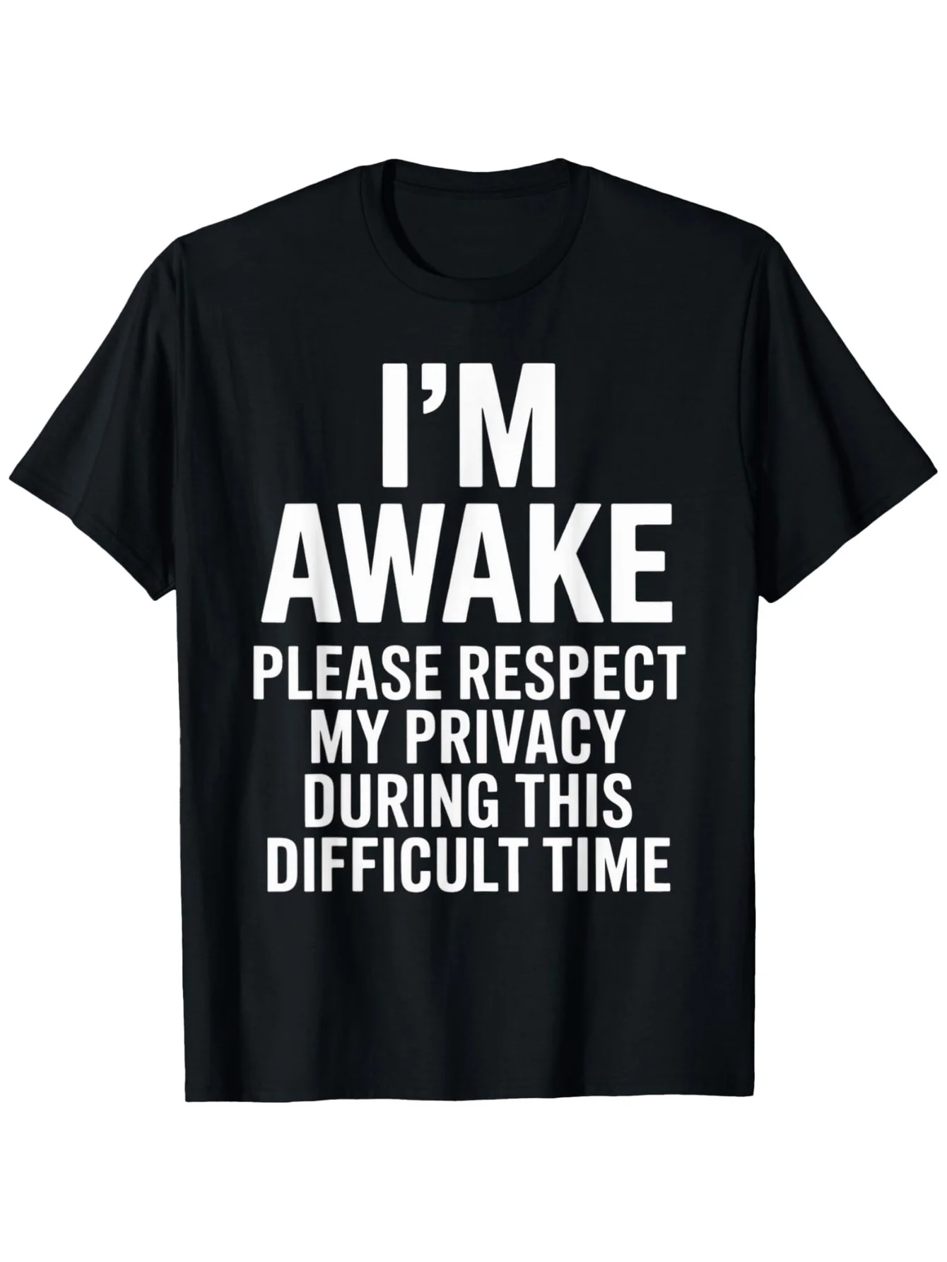 Funny Men's Black Graphic T-Shirt Awake Please Respect My Privacy during This Difficult Time Bold Letter Print 100% Cotton Heavyweight Short Sleeve Casual Streetwear Tee