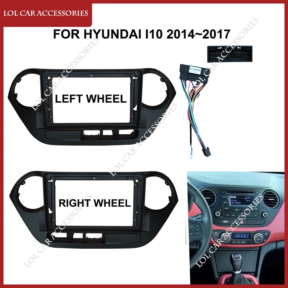 

9 Inch For HYUNDAI I10 2014~2017 CAR Radio Android Stereo GPS MP5 Player 2 Din Head Unit Fascias Panel Casing Frame Cover