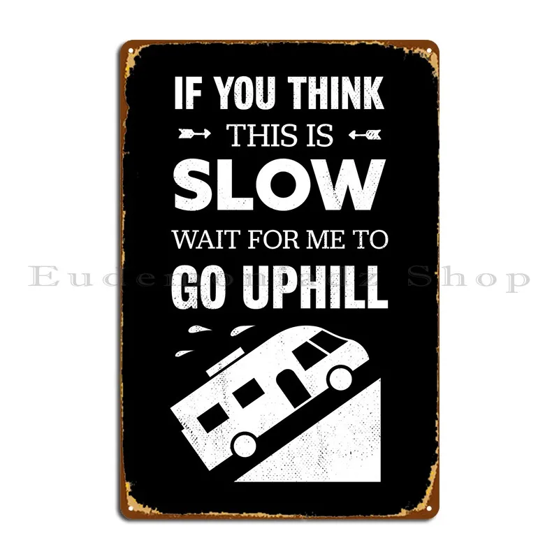 Slow Camper Van Motorhome Metal Plaque Poster Iron Cinema Pub Create Garage Tin Sign Poster