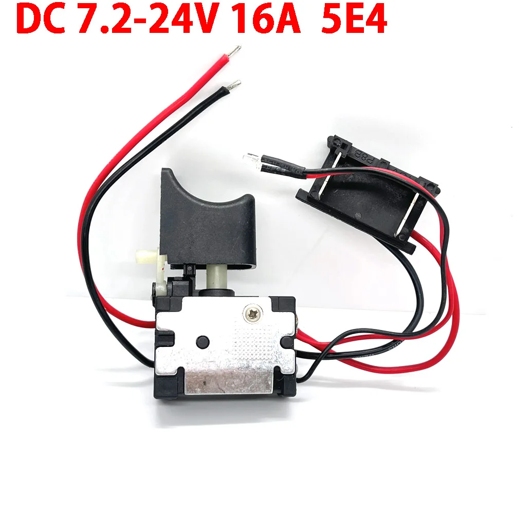 DC 7.2-24V 16A  5E4 for Lithium Battery Cordless Drill Switch Speed Control Electric Drill Trigger Switch with Small Light