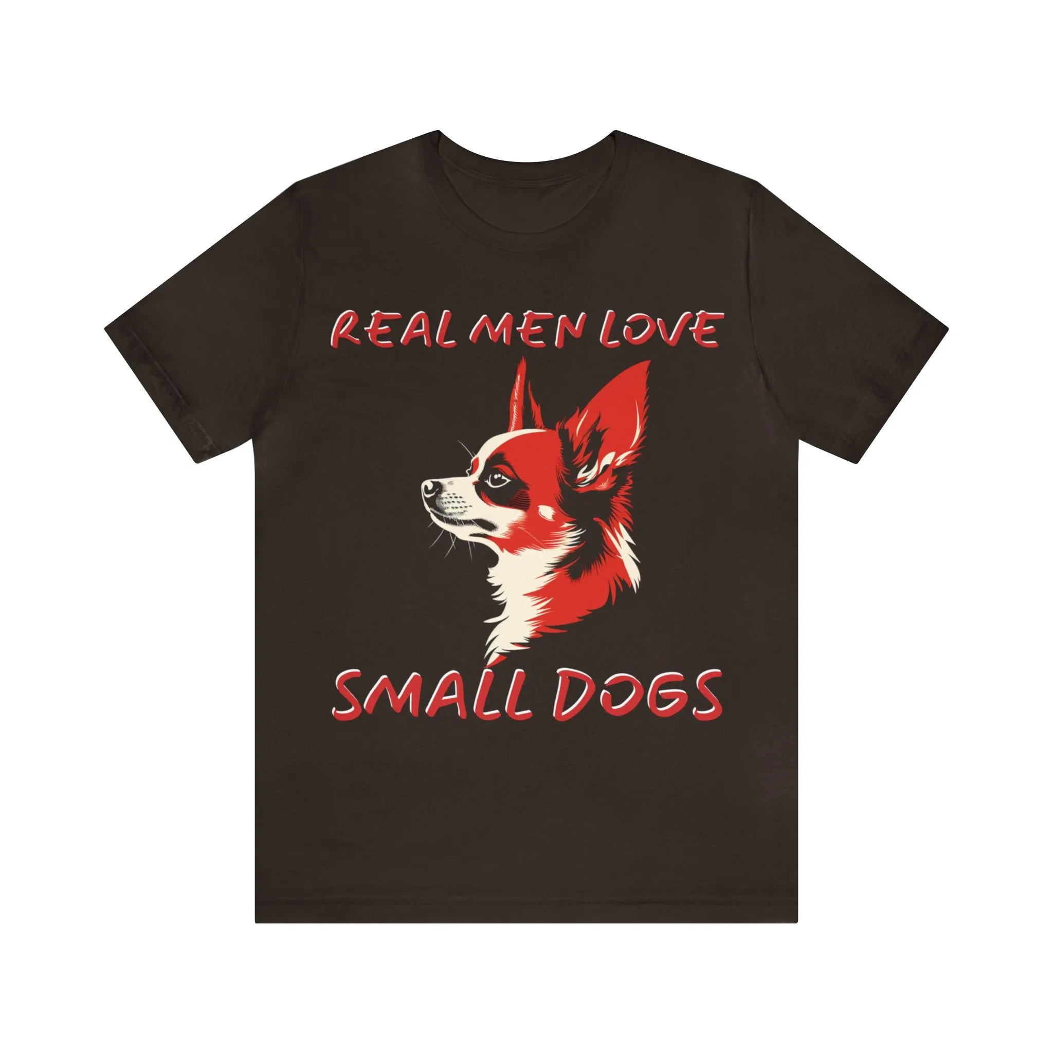 

Real Men Love Small Dogs T shirt